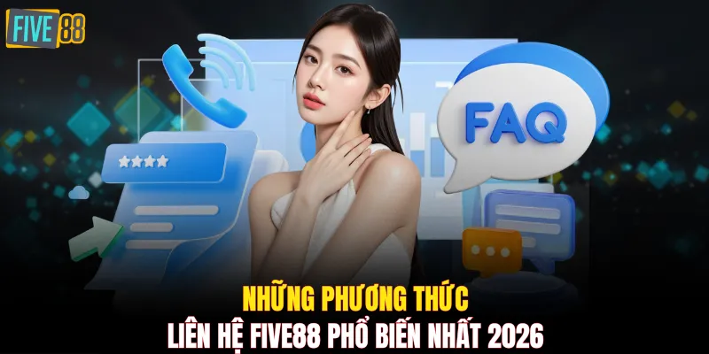 Ba phương thức liên hệ Five88 chính thức: live chat, hotline và email